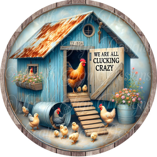 We are all clucking crazy, Chicken Farmhouse metal wreath sign, chickens Round metal sign, wreath center, attachment, plaque