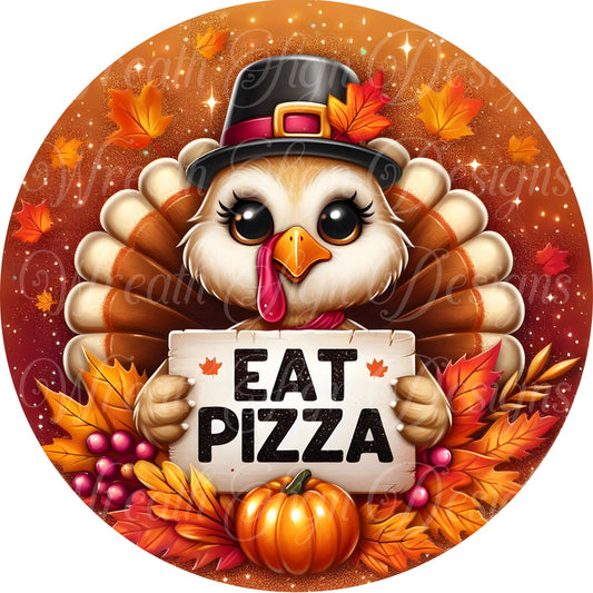 Eat Pizza Fall Turkey wreath sign, Thanksgiving wreath sign, metal wreath center, Wreath attachment