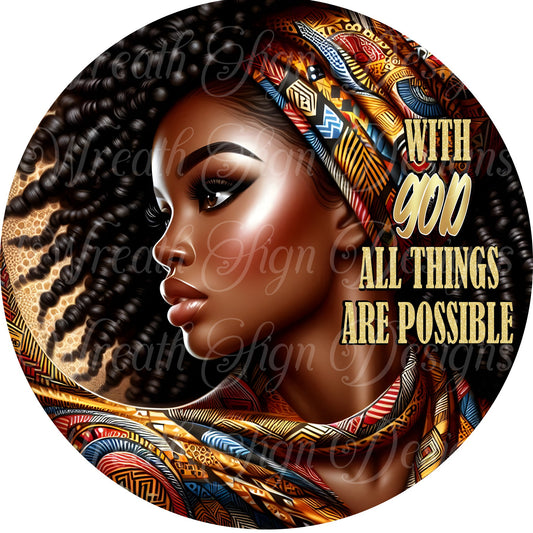 With God all things are possible diva wreath sign, Melanin, African American, strong black woman, Diva Queen, Juneteenth, African Queen