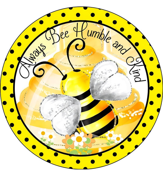 Bee humble and kind Round metal wreath sign, Wreath Center, Wreath attachment, Door Hanger, bee circle sign, tiered trey sign