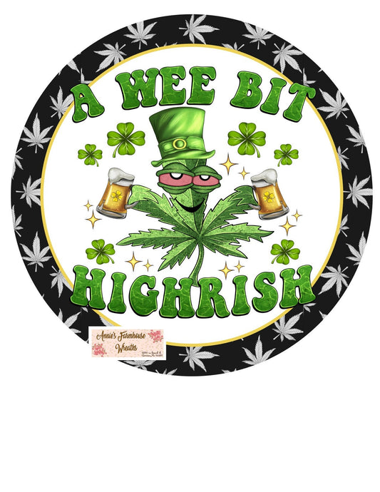 Wreath sign, a wee bit highrish cannabis sign, marijuana, 420, round metal sign