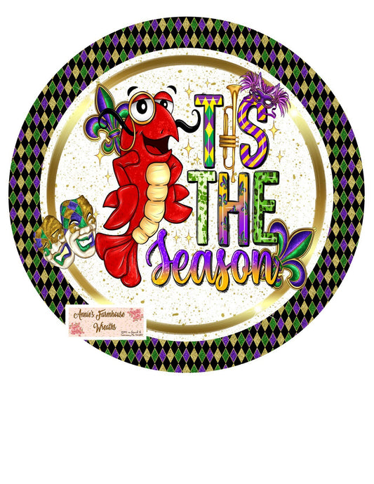 Mardi Gras Tis the season crawdad round metal wreath sign, Fat Tuesday celebration sign, Louisiana wreath sign, wreath center, attachment