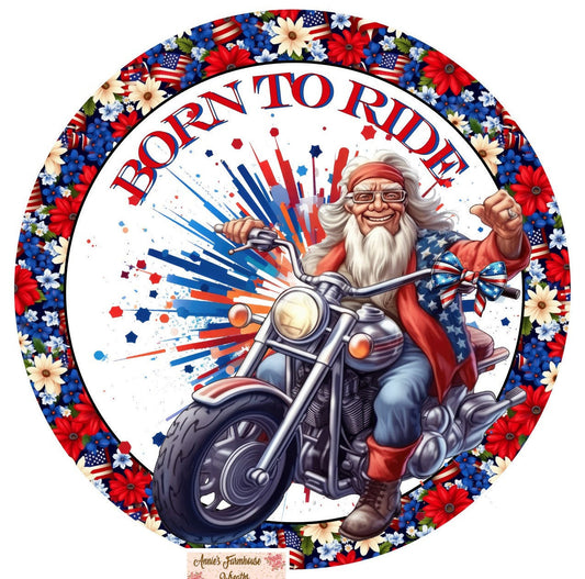 Patriotic, Americana born to ride motorcycle grandpa round metal sign, 4th of July sign, Independence Day, wreath sign, center, attachment
