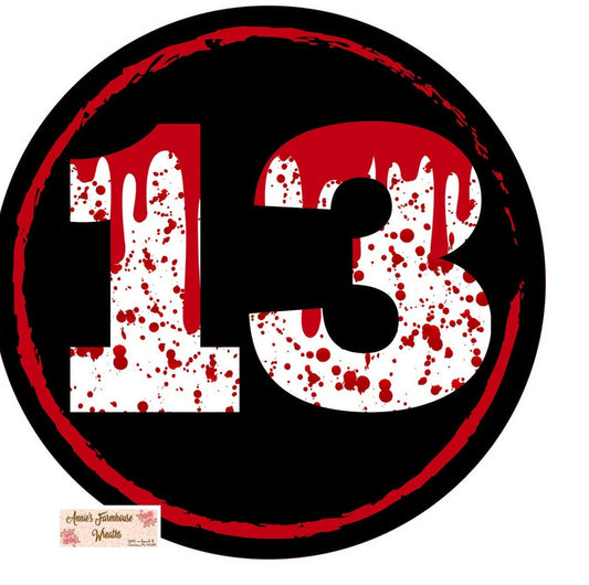 Bloody 13 Halloween Fright, Scary,  Round metal wreath sign, Center, Attachment,  sublimated sign