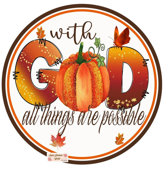 fall pumpkin sign, With God all things are possible round metal wreath sign, Fall wreath sign, wreath center, wreath attachment