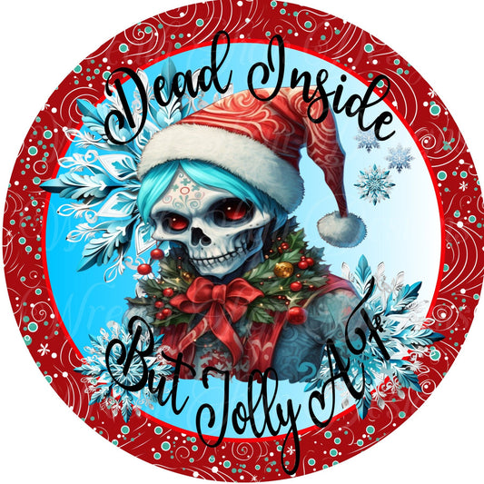 Dead Inside but Jolly AF  Christmas sign, Santa Skeleton holiday  sign, Christmas wreath sign, holiday wreath sign, wreath attachment