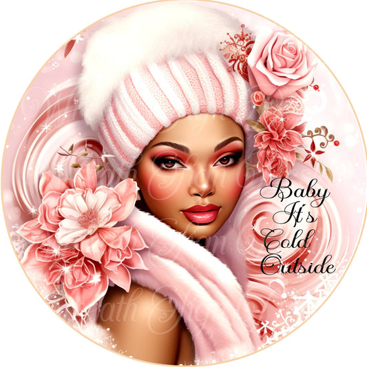 Pink Christmas, Diva Queen round metal wreath sign, Baby it&#39;s cold outside African American strong black woman , wreath attachment, plaque