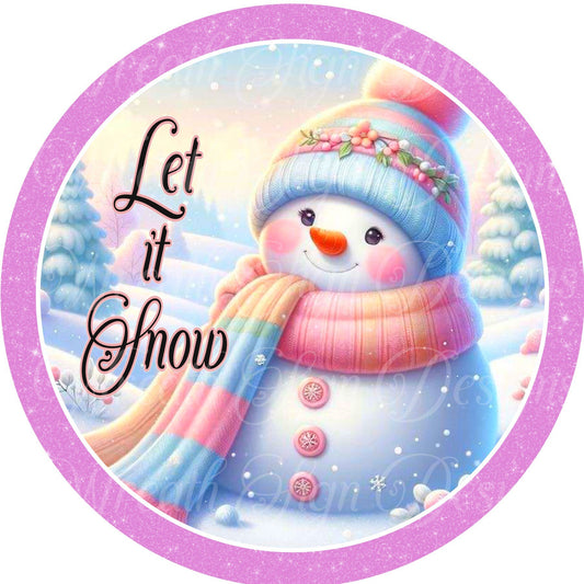 Pastel Let it Snow snowman sign winter sign, Pink Christmas, Wreath Sign, Wreath Center, Wreath Attachment,  round metal sign