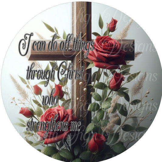 I can do all things through Christ, Religious Cross and roses round metal wreath sign, Wreath center, attachment, plaque