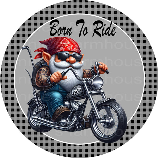 Born To Ride Biker Gnome Round metal wreath sign, Father&#39;s Day Sign. Wreath center, attachment, plaque